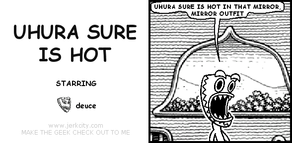 UHURA SURE IS HOT