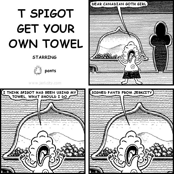 T SPIGOT GET YOUR OWN TOWEL