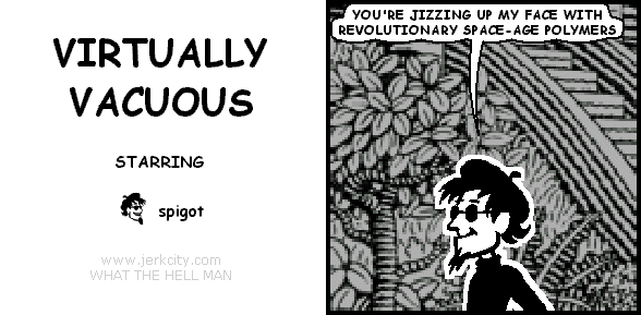 VIRTUALLY VACUOUS