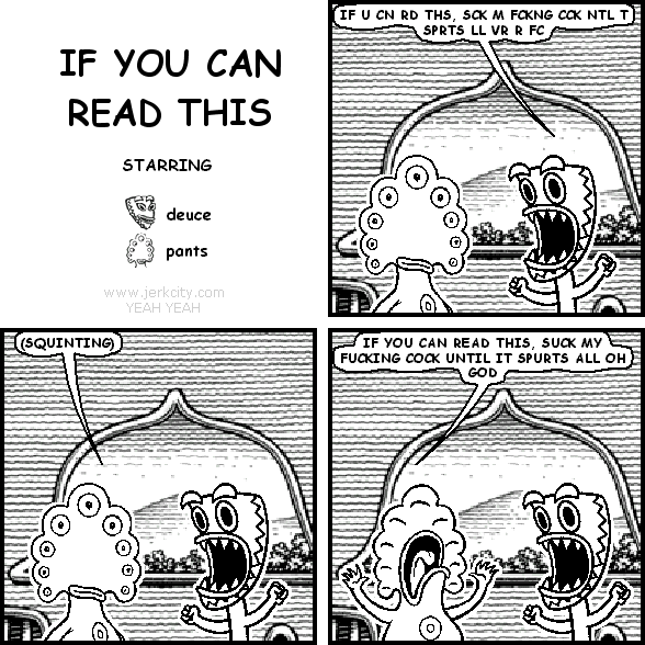 IF YOU CAN READ THIS