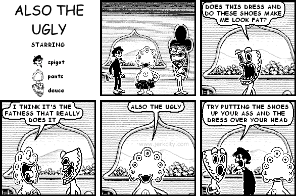 ALSO THE UGLY