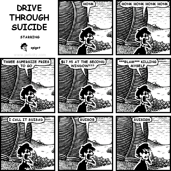 DRIVE-THROUGH SUICIDE
