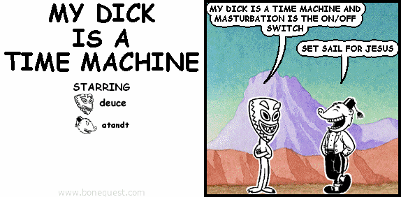 MY DICK IS A TIME MACHINE