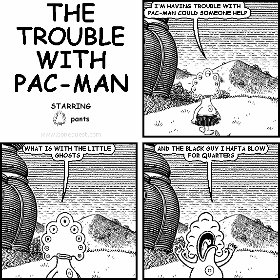 THE TROUBLE WITH PAC-MAN