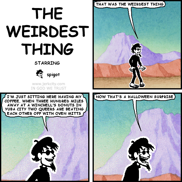 THE WEIRDEST THING