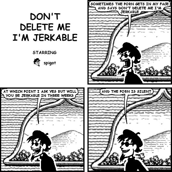 DON'T DELETE ME I'M JERKABLE