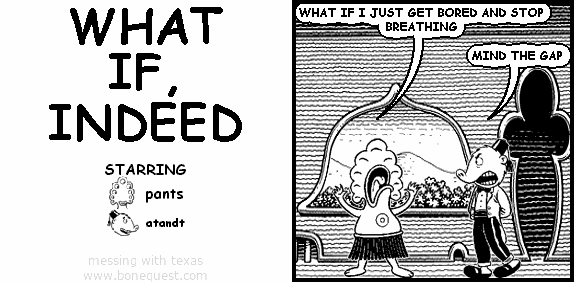 WHAT IF, INDEED