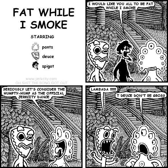 FAT WHILE I SMOKE