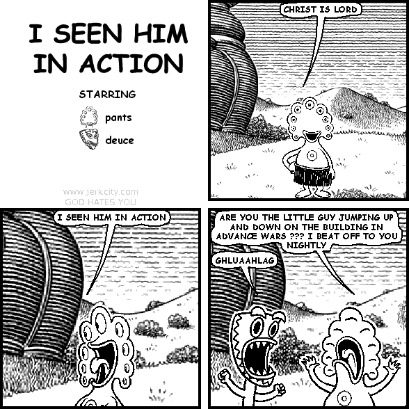 I SEEN HIM IN ACTION