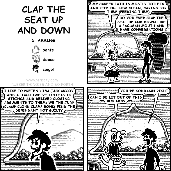 CLAP THE SEAT UP AND DOWN