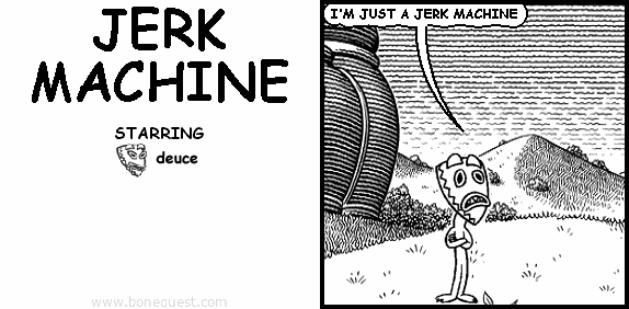JERK MACHINE