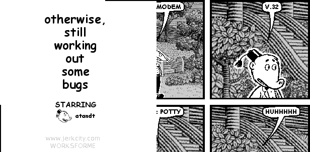 OTHERWISE STILL WORKING OUT SOME BUGS