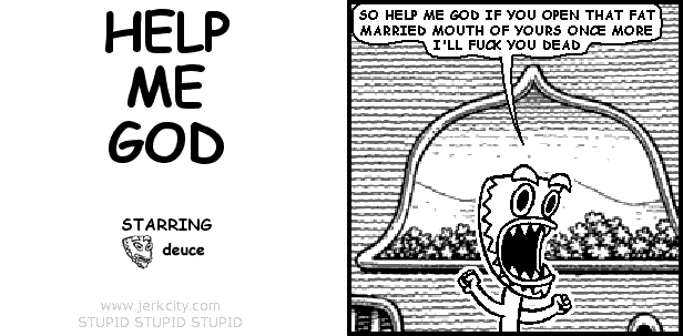 HELP ME GOD