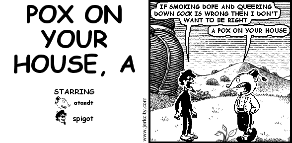 POX ON YOUR HOUSE, A
