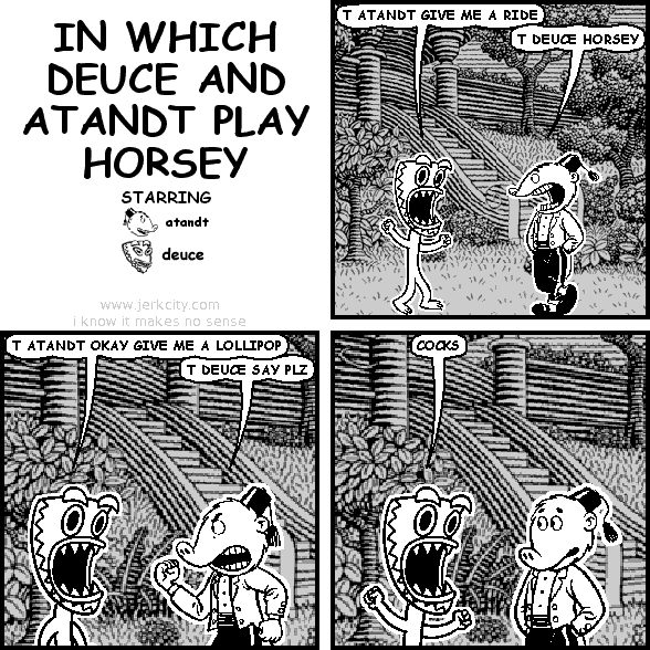 IN WHICH DEUCE AND ATANDT PLAY HORSEY