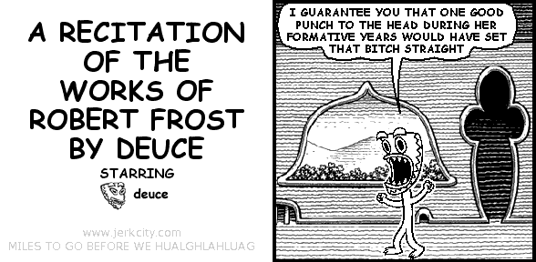 A RECITATION OF THE WORKS OF ROBERT FROST BY DEUCE