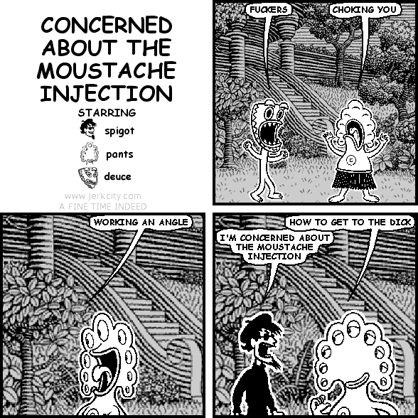 CONCERNED ABOUT THE MOUSTACHE INJECTION