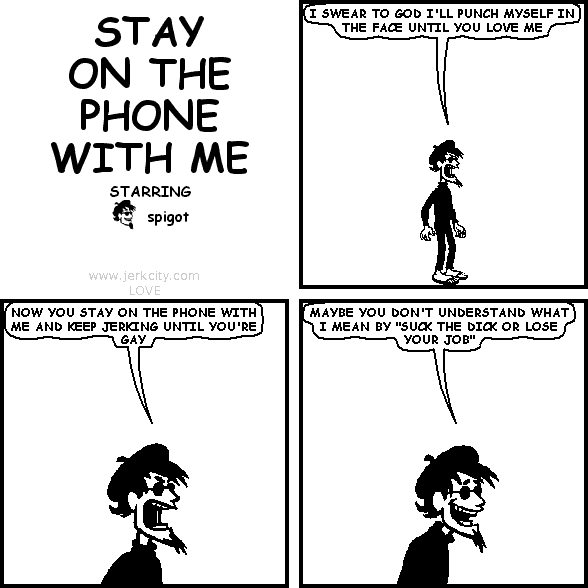 STAY ON THE PHONE WITH ME