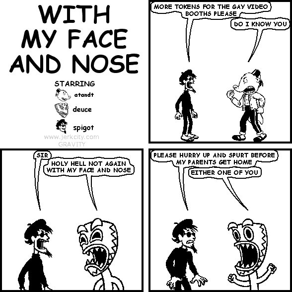 WITH MY FACE AND NOSE