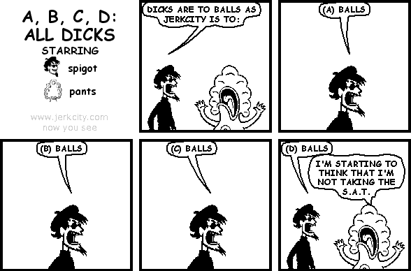 A, B, C, D: ALL DICKS