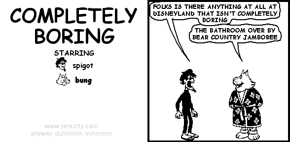 COMPLETELY BORING