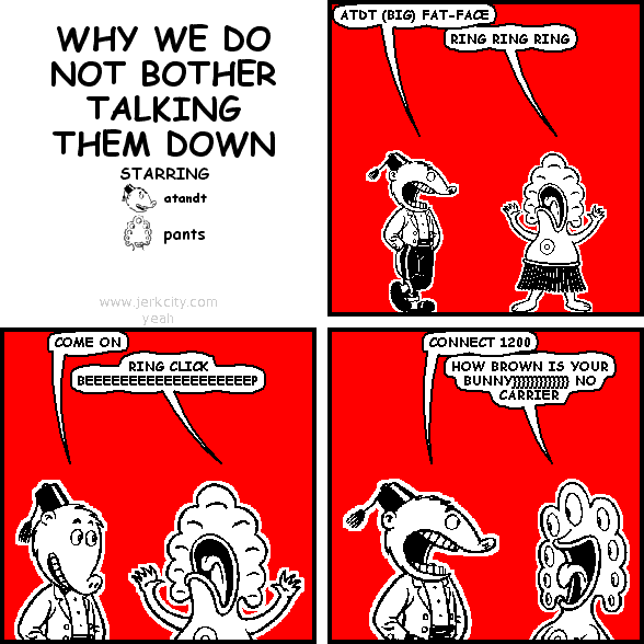 WHY WE DO NOT BOTHER TALKING THEM DOWN