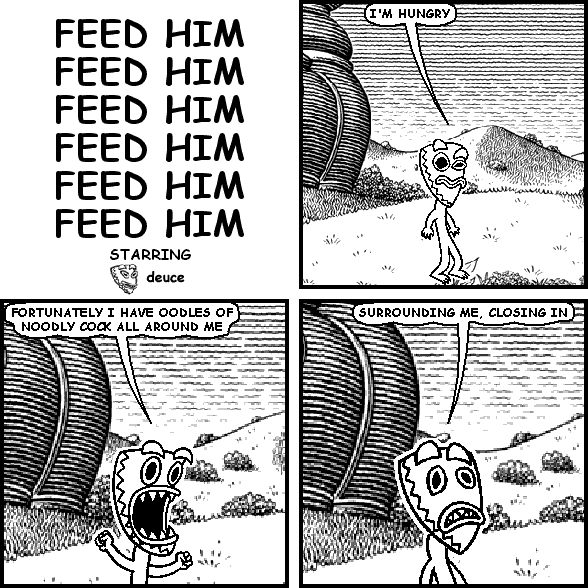 FEED HIM FEED HIM FEED HIM FEED HIM FEED HIM FEED HIM