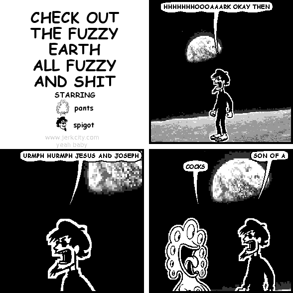 CHECK OUT THE FUZZY EARTH ALL FUZZY AND SHIT