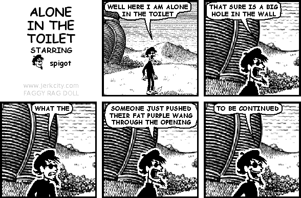 ALONE IN THE TOILET