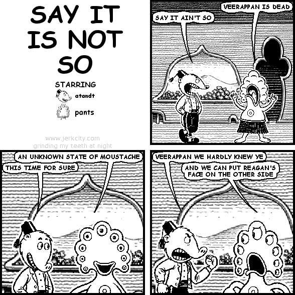SAY IT IS NOT SO