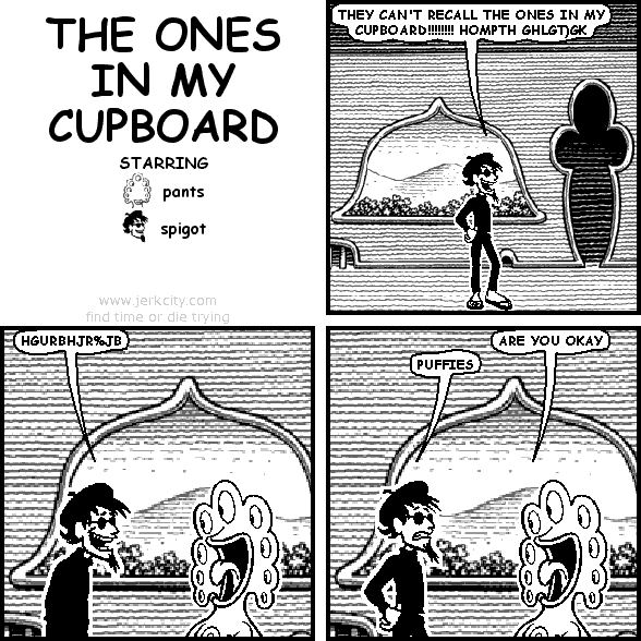 THE ONES IN MY CUPBOARD