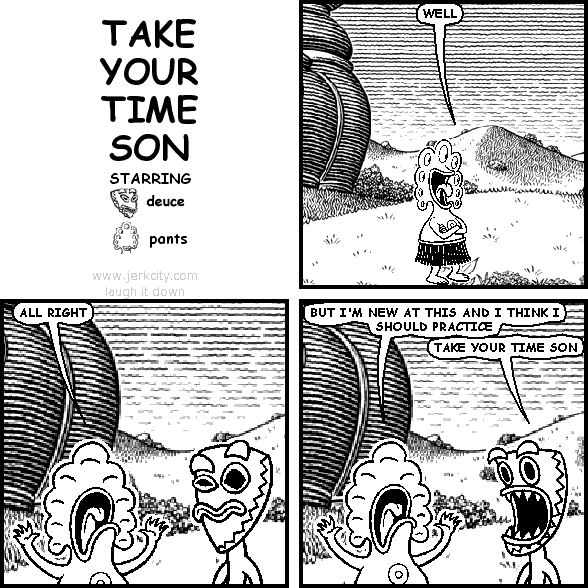 TAKE YOUR TIME SON
