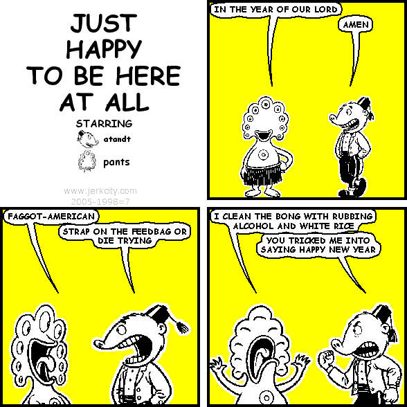 JUST HAPPY TO BE HERE AT ALL