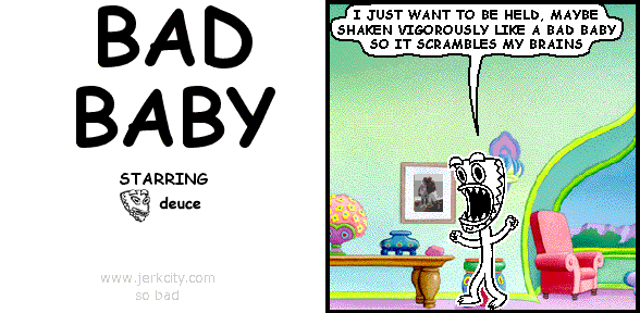 BAD BABY