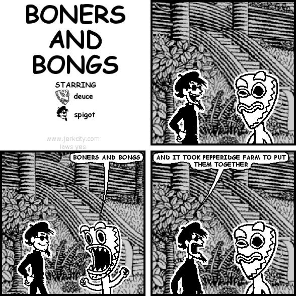 BONERS AND BONGS