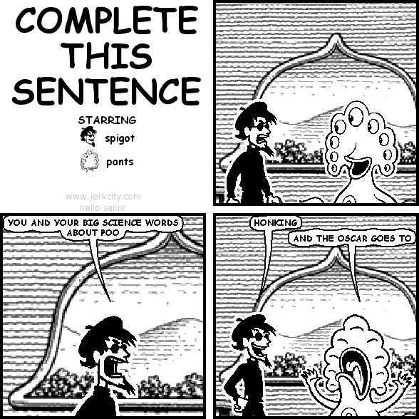 COMPLETE THIS SENTENCE