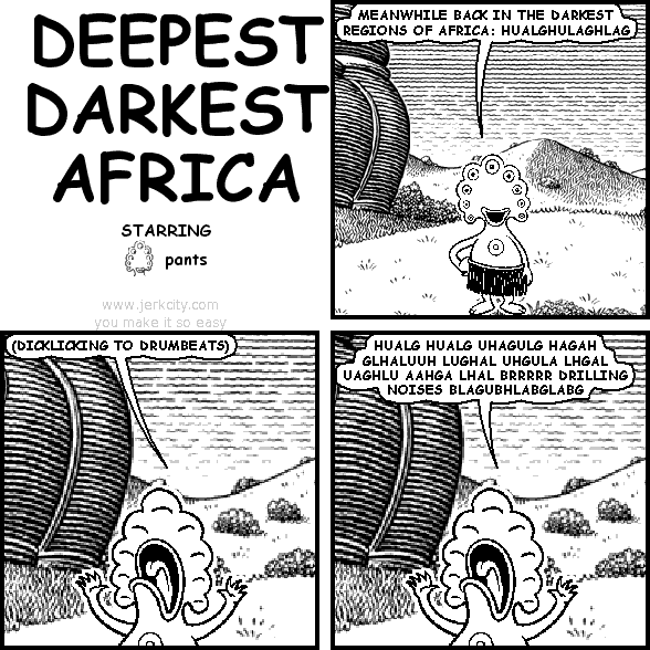 DEEPEST DARKEST AFRICA