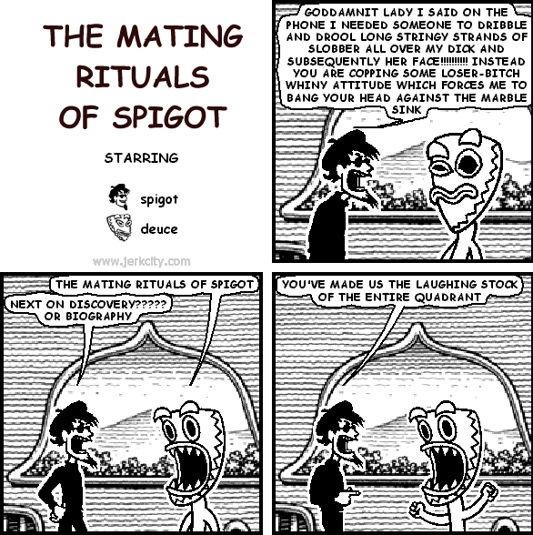 THE MATING RITUALS OF SPIGOT