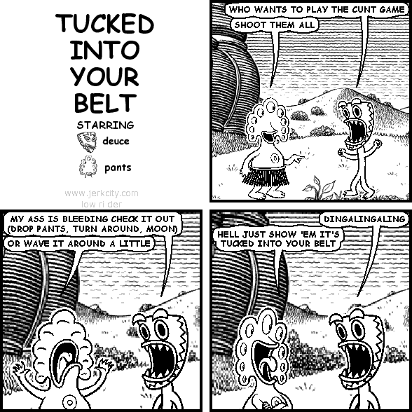 TUCKED INTO YOUR BELT