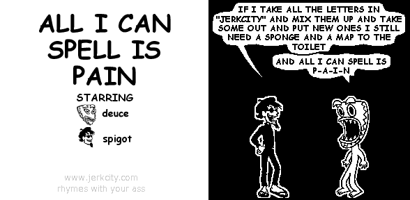 ALL I CAN SPELL IS PAIN