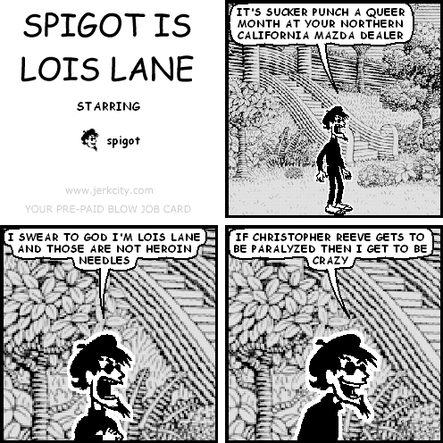 SPIGOT IS LOIS LANE