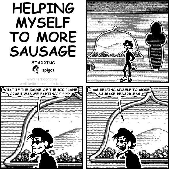 HELPING MYSELF TO MORE SAUSAGE