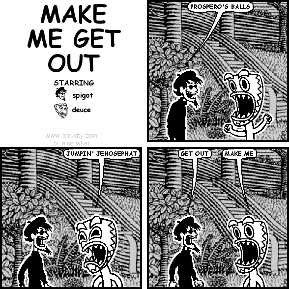 MAKE ME GET OUT