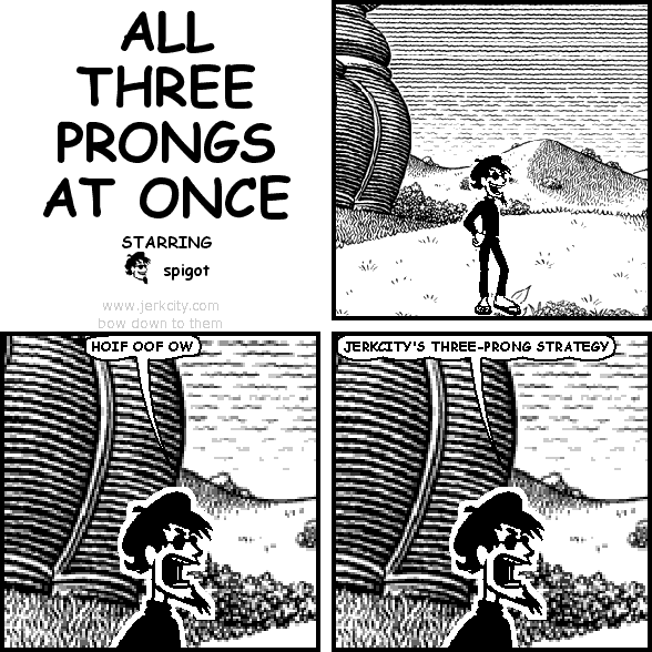 ALL THREE PRONGS AT ONCE