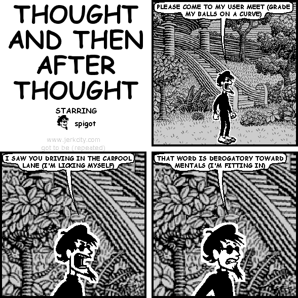 THOUGHT (AND THEN AFTERTHOUGHT)