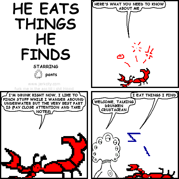 HE EATS THINGS HE FINDS