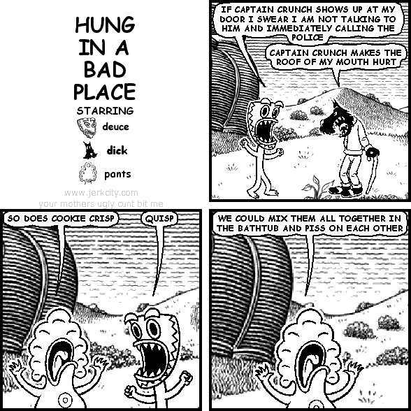 HUNG IN A BAD PLACE
