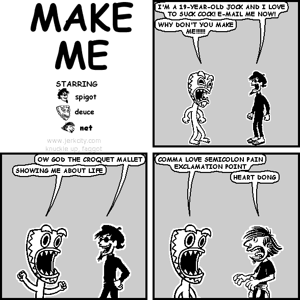 MAKE ME
