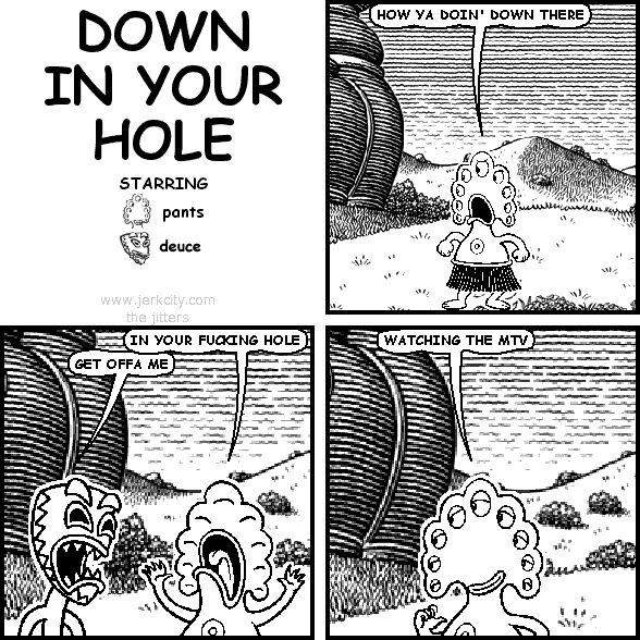 DOWN IN YOUR HOLE