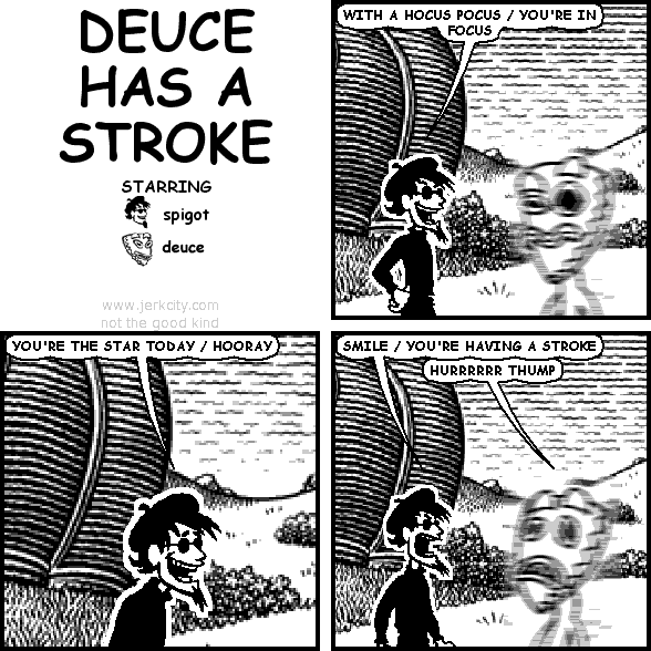 DEUCE HAS A STROKE